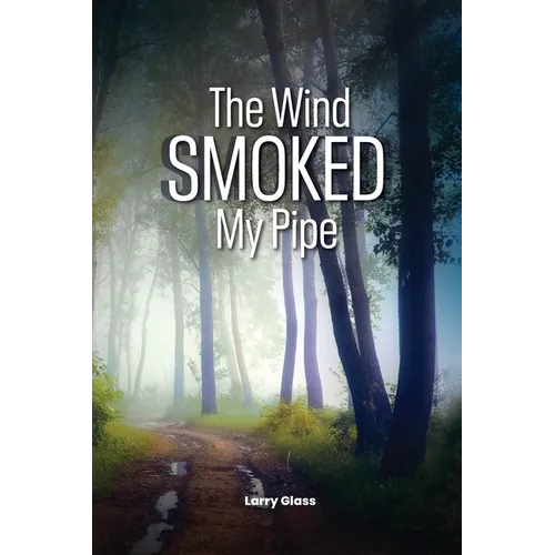 The Wind Smoked My Pipe