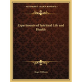 Experiments of Spiritual Life and Health
