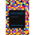 Affinity Diagrams: Step-by-Step Guide 2nd Edition