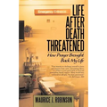 Life After Death Threatened: How Prayer Brought Back My Life