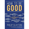 How to Be Good: The Struggle Between Law & Ethics