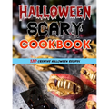 Halloween Scary Cookbook (with pictures): 120 Creative Halloween Recipes