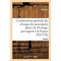 Combinaison Générale Des Changes Des Principales Places de l'Europe, Par Rapport À La France. Tome 2