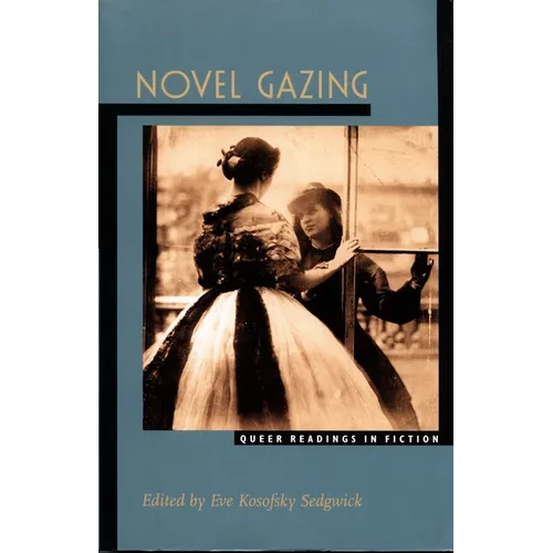 Novel Gazing: Queer Readings in Fiction