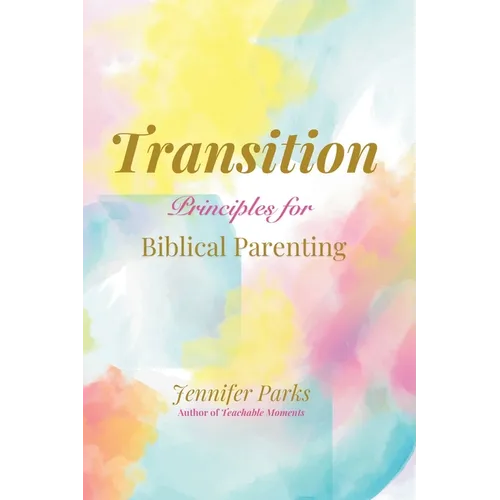 Transition: Principles for Biblical Parenthood