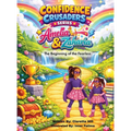 THE CONFIDENCE CRUSADERS Amelia & Zaharia: The Beginning of the Fearless