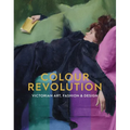 Colour Revolution: Victorian Art, Fashion & Design