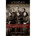 Utopia's Discontents: Russian Ã0/00migrã(c)S and the Quest for Freedom, 1830s-1930s