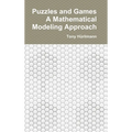 Puzzles and Games: A Mathematical Modeling Approach: Edition 2024