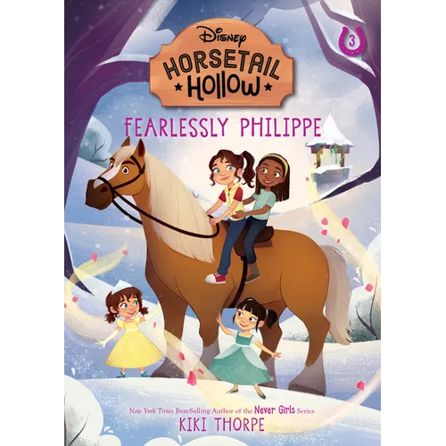 Fearlessly Philippe: Princess Belles Horse (Disneys Horsetail Hollow, Book 3)