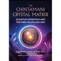The Chintamani Crystal Matrix: Quantum Intention and the Wish-Fulfilling Gem