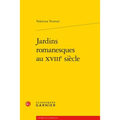 Jardins Romanesques Au Xviiie Siecle