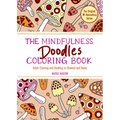 The Mindfulness Doodles Coloring Book: Adult Coloring and Doodling to Unwind and Relax