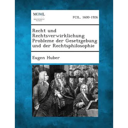 Recht und Rechtsverwirklichung Probleme der Gesetzgebung und der Rechtsphilosophie