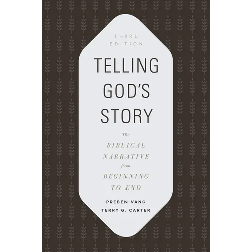 Telling God's Story: The Biblical Narrative from Beginning to End
