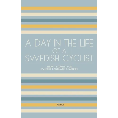 A Day In The Life Of A Swedish Cyclist: Short Stories for Swedish Language Learners