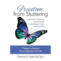 Freedom from Stuttering: Using Nutrition, Supplements, Natural Strategies, and Quality Speech Therapy to Rewire the Brain
