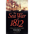 The Sea War of 1812: a History of the Maritime Conflict--Volume 2