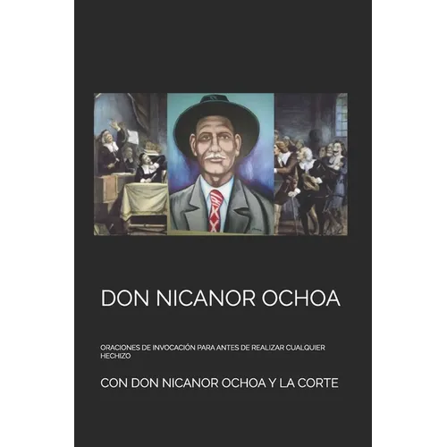 Don Nicanor Ochoa: Oraciones de Invocación Para Antes de Realizar Cualquier Hechizo
