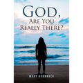 God, Are You Really There?
