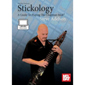 Stickology: A Guide to Playing the Chapman Stick
