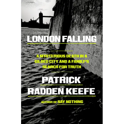 London Falling: A Mysterious Death in a Gilded City and a Family's Search for Truth