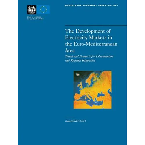 The Development of Electricity Markets in the Euro-Mediterranean Area: Trends and Prospects for Liberalization and Regional Intergration