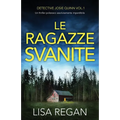 Le ragazze svanite: Un thriller poliziesco assolutamente imperdibile