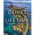 Drives of a Lifetime 2nd Edition: 500 of the World's Greatest Road Trips