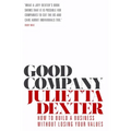 Good Company: How to Build a Business Without Losing Your Values