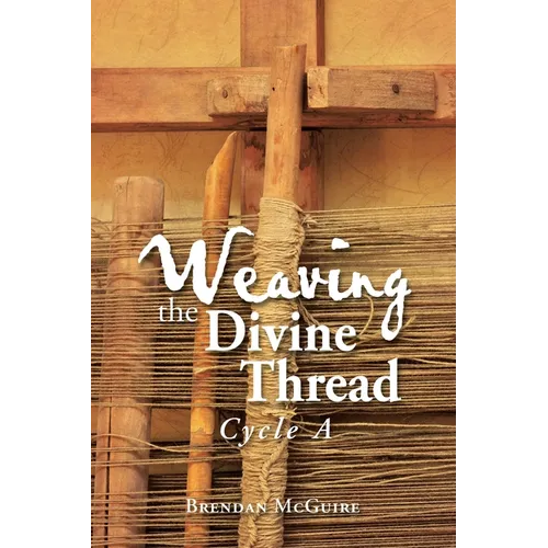 Weaving the Divine Thread: Cycle A