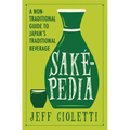 Sakepedia: A Non-Traditional Guide to Japan's Traditional Beverage