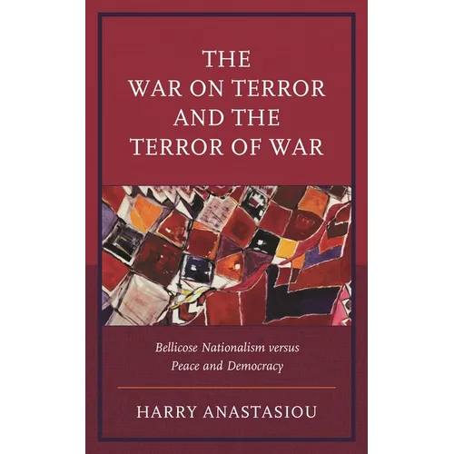 The War on Terror and Terror of War: Bellicose Nationalism Versus Peace and Democracy