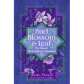 Bud, Blossom, & Leaf: The Magical Herb Gardener's Handbook