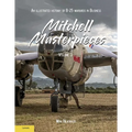 Mitchell Masterpieces 3: An Illustrated History of B-25 Warbirds in Business