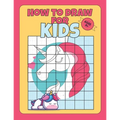 How To Draw for kids ages 6+: draw unicorns with simple shapes, draw for kids 9-12 for boys, teach kids to draw book
