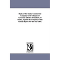 Reply of the Alaska Commercial Company to the Charges of Governor Alfred P. Swineford, of Alaska, Against the Company in His Annual Report for the Yea