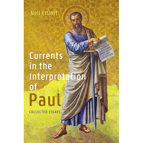 Currents in the Interpretation of Paul: Collected Essays