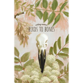 Birds to Bones: Writings on Grief, Gender, Mormonism, and Magic