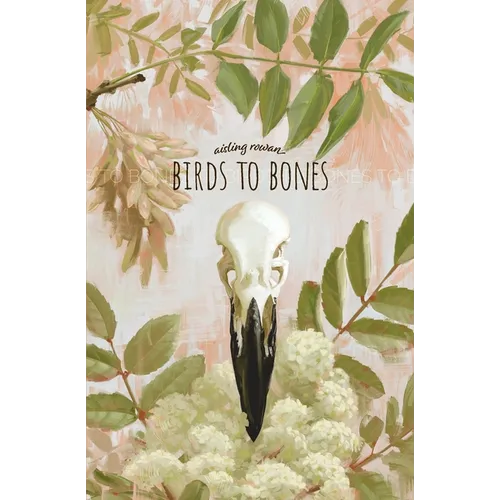 Birds to Bones: Writings on Grief, Gender, Mormonism, and Magic