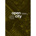 Open City: Re-Thinking the Post-Industrial City / Re-Pensando La Ciudad Postindustrial