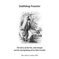 Saddlebag Preacher: The Story of the Rev. John Stough and the Evangelizing of the Ohio Frontier