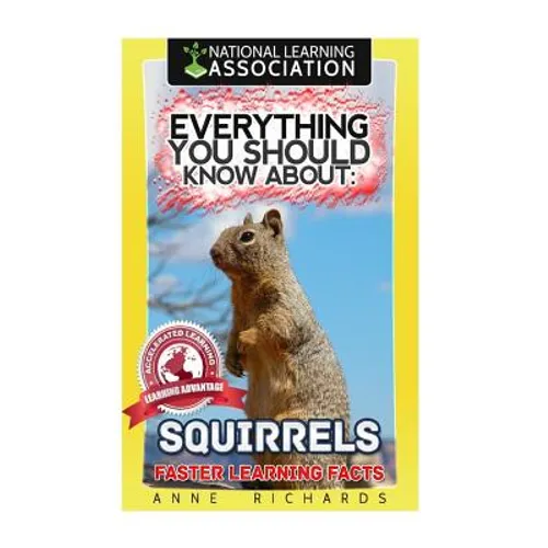 Everything You Should Know About: Squirrels