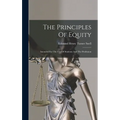 The Principles Of Equity: Intended For The Use Of Students And The Profession