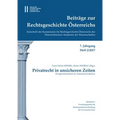 Beitrage Zur Rechtsgeschichte Osterreichs 7. Jahrgang Band 2./2017: Privatrecht in Unsicheren Zeiten Zivilgerichtsbarkeit Im Nationalsozialismus