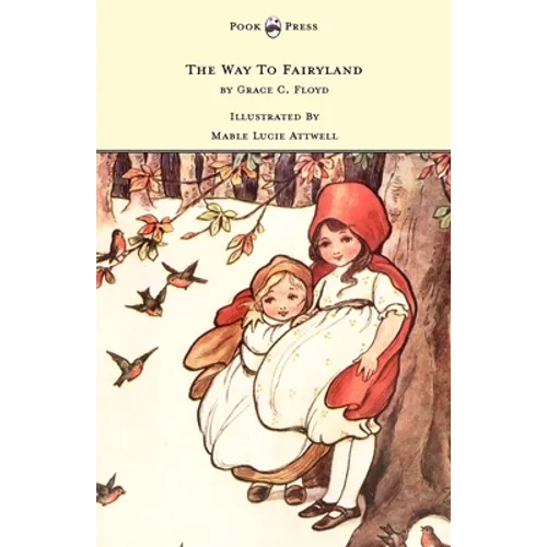 The Way To Fairyland Illustrated by Mable Lucie Attwell