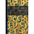 Vistas De Mexico: A Spanish Reader