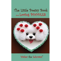 The Little Poetry Book about Loving Poodles