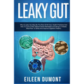 Leaky Gut: Complete Beginners Guide To Leaky Gut