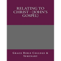 Relating to Christ - (John's Gospel)